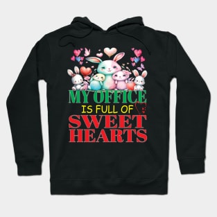 Cute My Office Is Full Of Sweet Hearts Valentines Day Co-Workers Hoodie